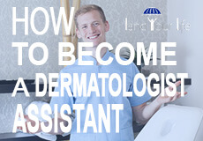 how to become a dermatologist assistant