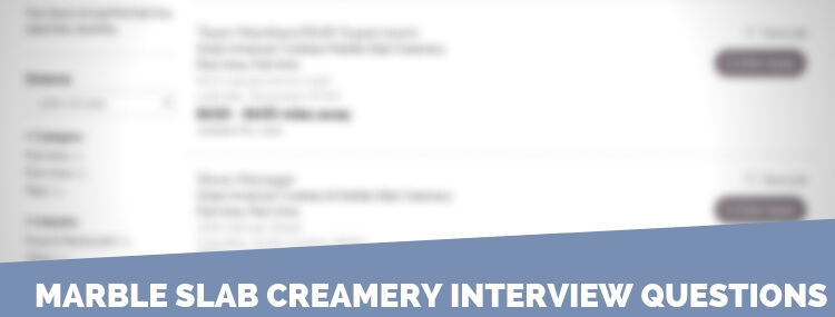 Marble Slab Creamery Interview Questions