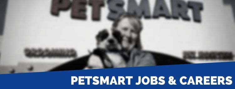 Petsmart Careers | Application, Jobs & Interview Tips