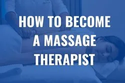 How To Become A Massage Therapist