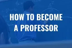 How To Become A Professor