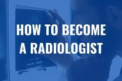 How To Become A Radiologist