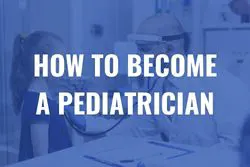 How to become a pediatrician
