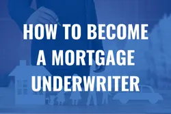 How to become a mortgage underwriter