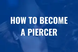 How to become a piercer