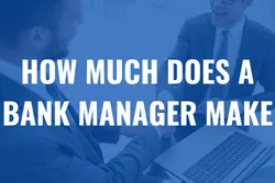 How Much Does a Bank Manager Make